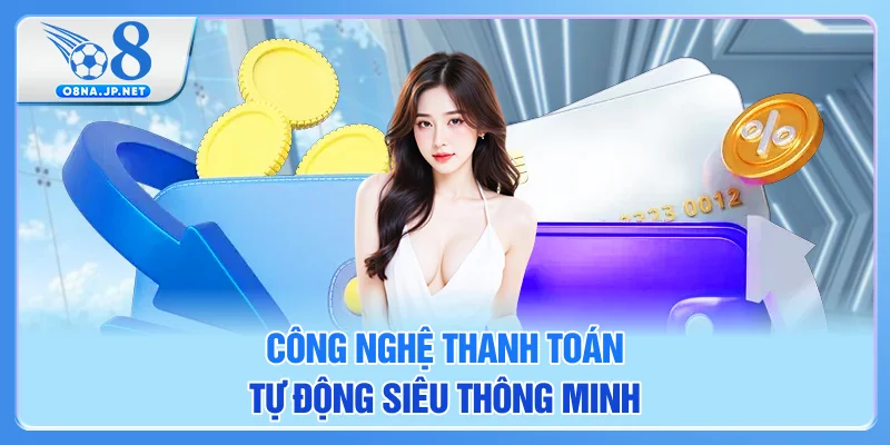 Công nghệ thanh toán tự động siêu thông minh Công nghệ thanh toán tự động siêu thông minh